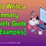 How to Write a Summary in 7 Steps Complete Guide