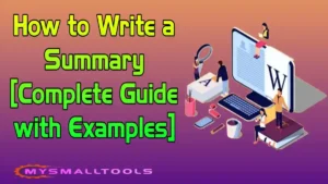 How to Write a Summary in 7 Steps Complete Guide