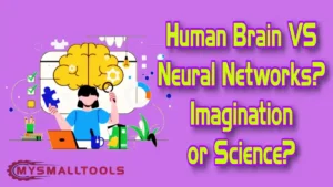 Human Brain VS Neural Networks Imagihnation or science