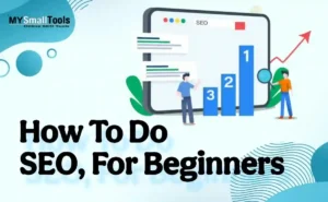 How To Do SEO For Beginners -mysmalltools