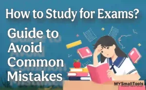 How to Study for Exams? The Ultimate Guide to Avoid Common Mistakes