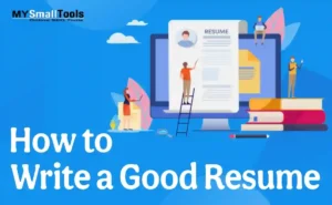 How to Write a Strong Resume -mysmalltools